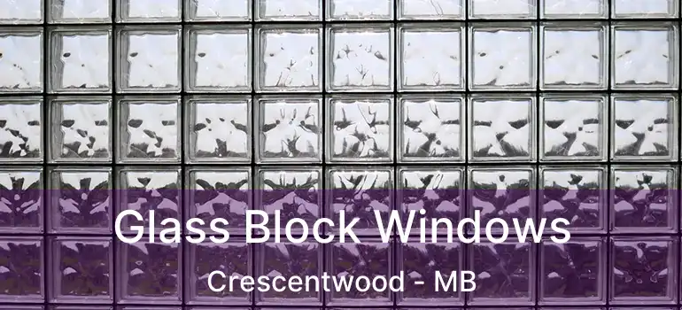  Glass Block Windows Crescentwood - MB