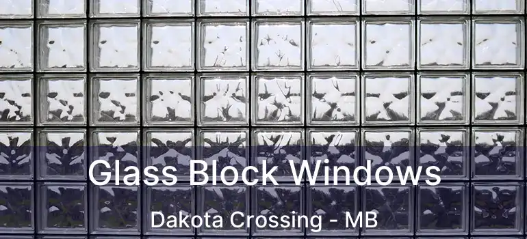  Glass Block Windows Dakota Crossing - MB