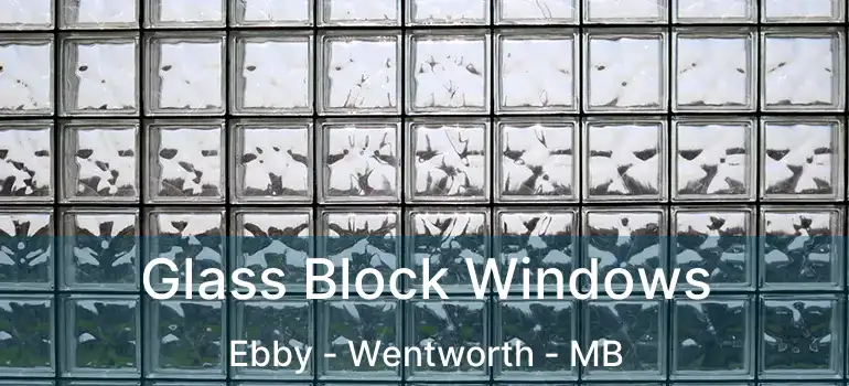  Glass Block Windows Ebby - Wentworth - MB