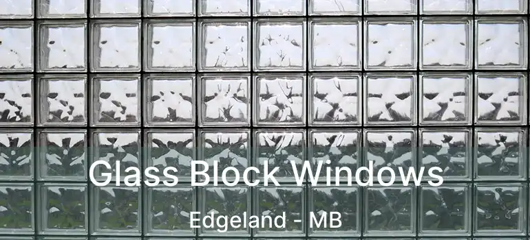  Glass Block Windows Edgeland - MB