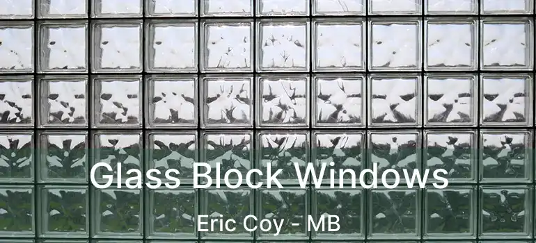  Glass Block Windows Eric Coy - MB