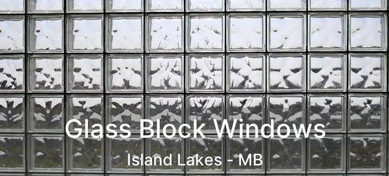  Glass Block Windows Island Lakes - MB
