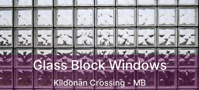  Glass Block Windows Kildonan Crossing - MB