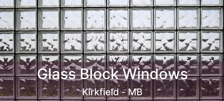  Glass Block Windows Kirkfield - MB