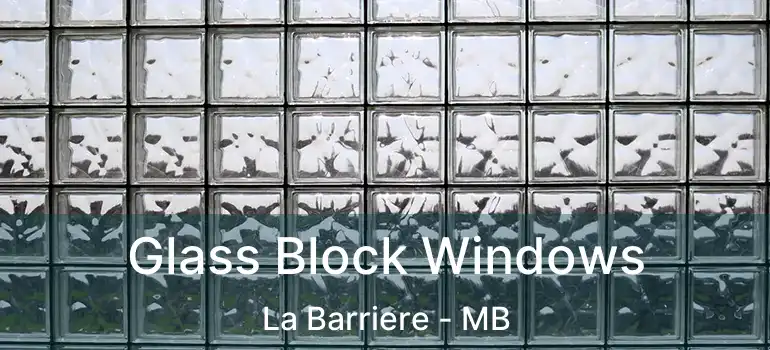  Glass Block Windows La Barriere - MB