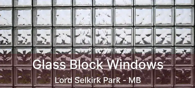  Glass Block Windows Lord Selkirk Park - MB