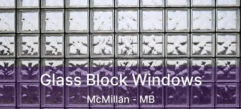  Glass Block Windows McMillan - MB