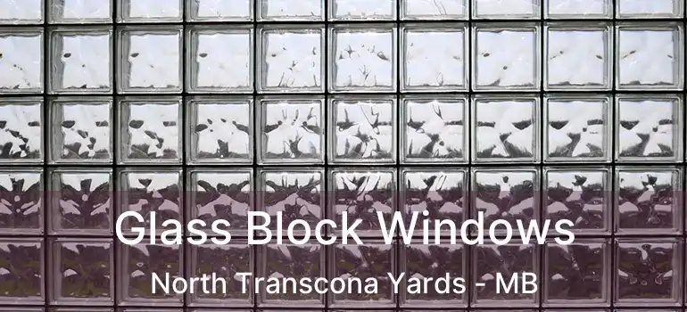  Glass Block Windows North Transcona Yards - MB