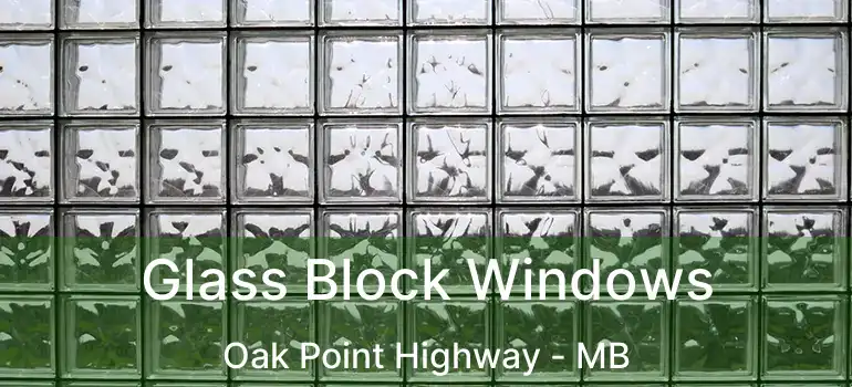  Glass Block Windows Oak Point Highway - MB