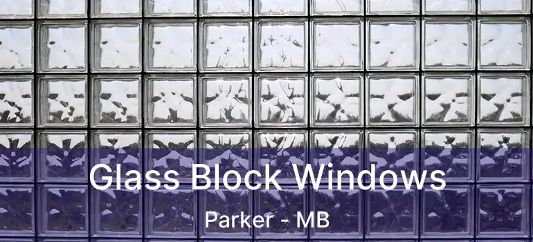 Glass Block Windows Parker - MB