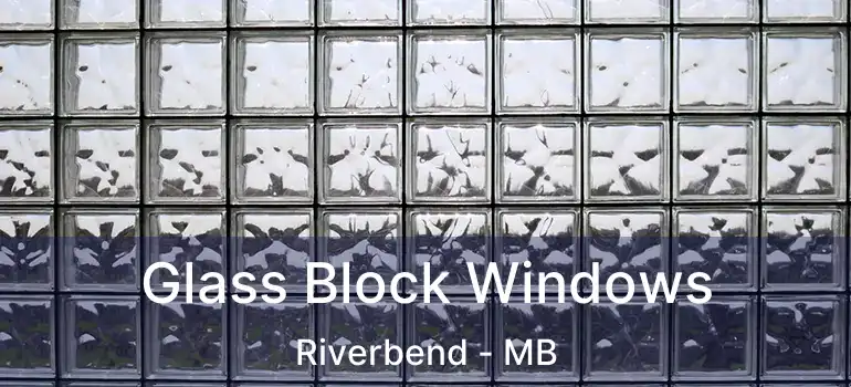  Glass Block Windows Riverbend - MB