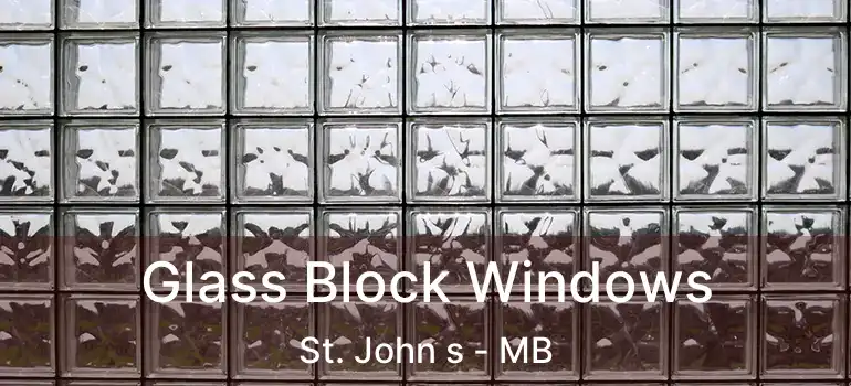  Glass Block Windows St. John s - MB