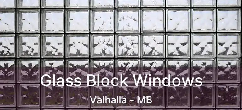  Glass Block Windows Valhalla - MB