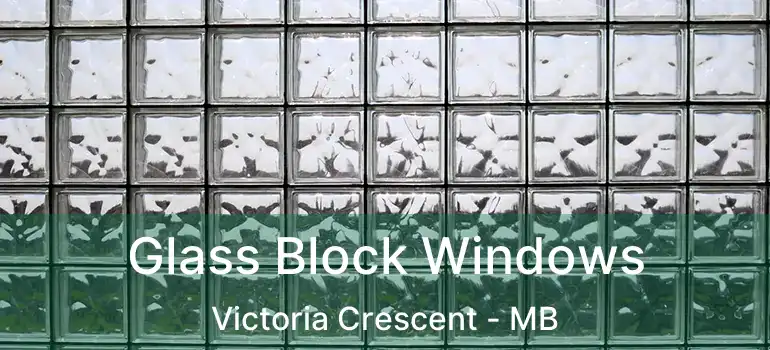  Glass Block Windows Victoria Crescent - MB