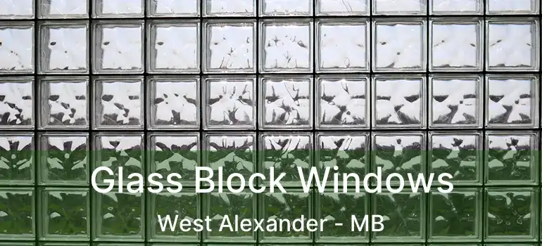  Glass Block Windows West Alexander - MB