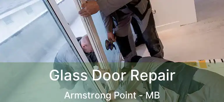  Glass Door Repair Armstrong Point - MB