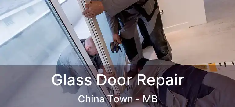  Glass Door Repair China Town - MB