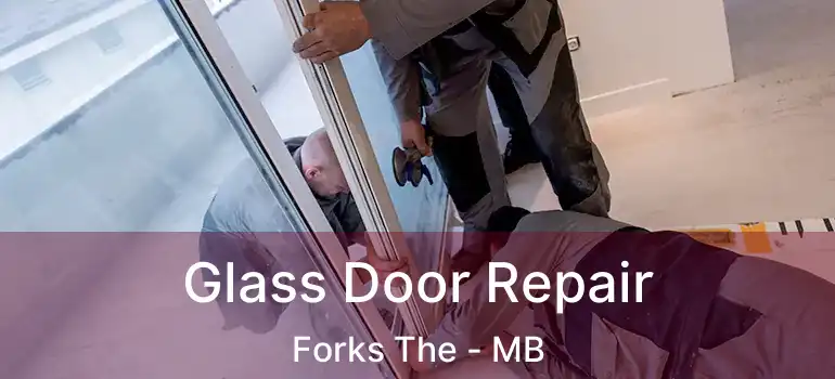  Glass Door Repair Forks The - MB