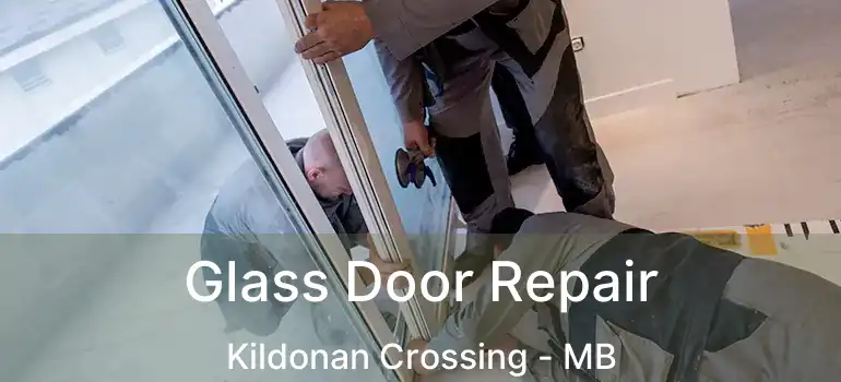  Glass Door Repair Kildonan Crossing - MB