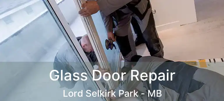  Glass Door Repair Lord Selkirk Park - MB
