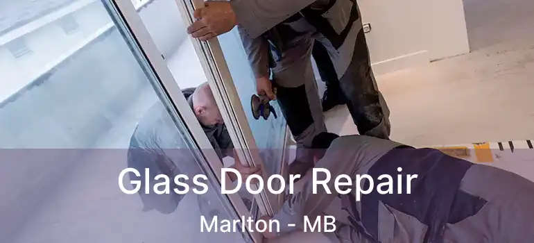  Glass Door Repair Marlton - MB