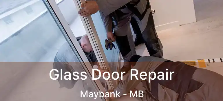  Glass Door Repair Maybank - MB