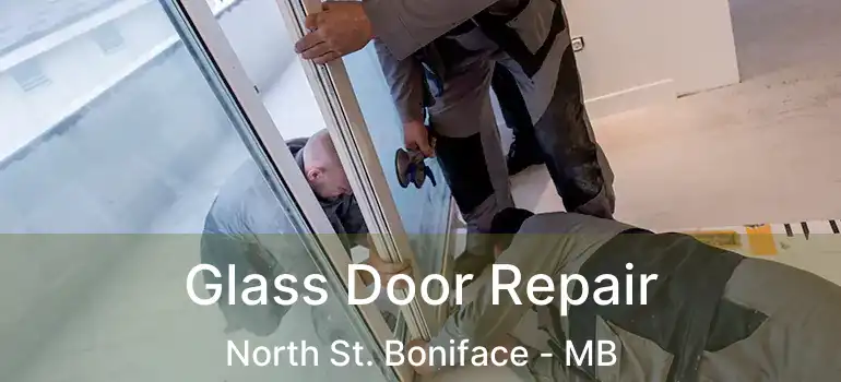 Glass Door Repair North St. Boniface - MB