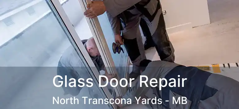  Glass Door Repair North Transcona Yards - MB