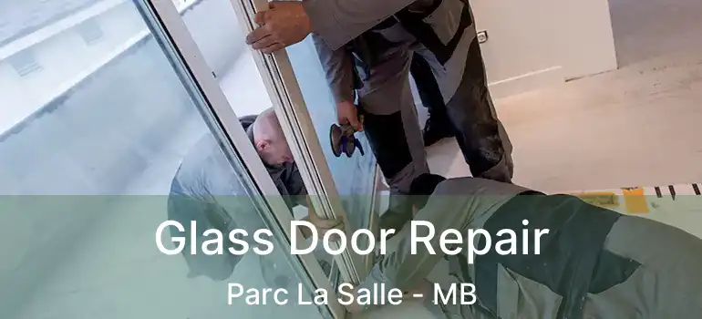  Glass Door Repair Parc La Salle - MB