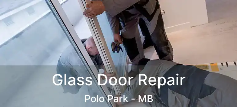  Glass Door Repair Polo Park - MB