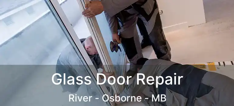  Glass Door Repair River - Osborne - MB