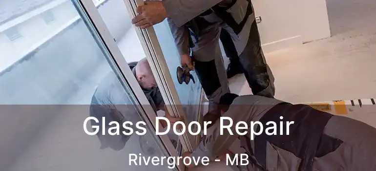  Glass Door Repair Rivergrove - MB