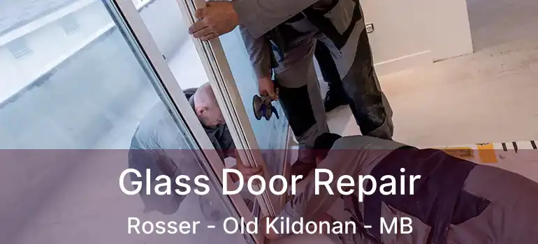  Glass Door Repair Rosser - Old Kildonan - MB