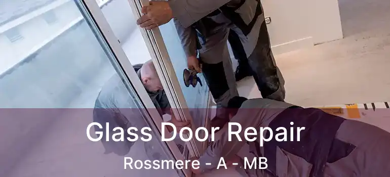  Glass Door Repair Rossmere - A - MB