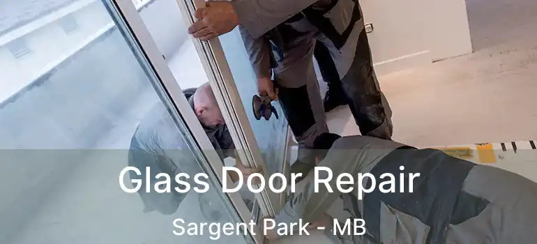 Glass Door Repair Sargent Park - MB