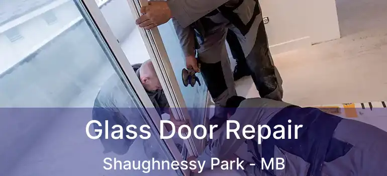  Glass Door Repair Shaughnessy Park - MB