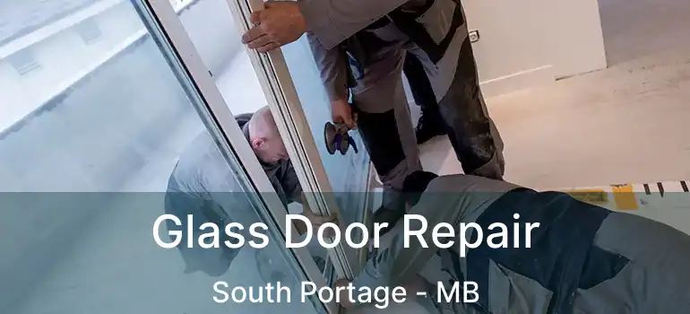  Glass Door Repair South Portage - MB