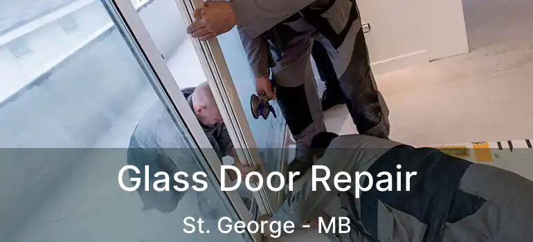  Glass Door Repair St. George - MB