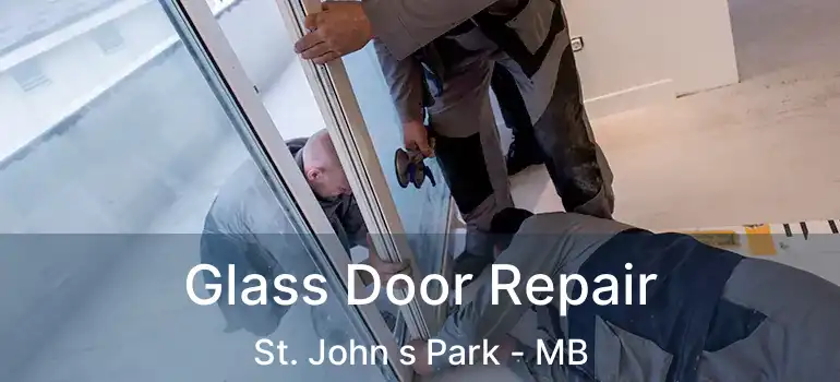  Glass Door Repair St. John s Park - MB