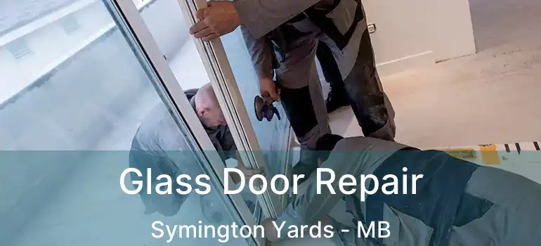  Glass Door Repair Symington Yards - MB