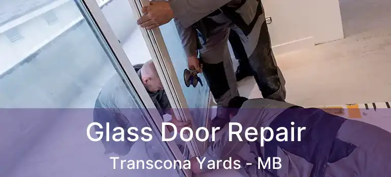  Glass Door Repair Transcona Yards - MB