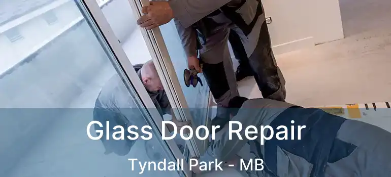  Glass Door Repair Tyndall Park - MB