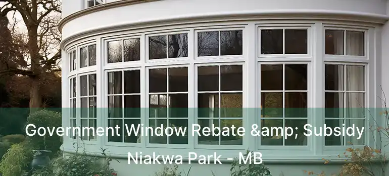  Government Window Rebate & Subsidy Niakwa Park - MB