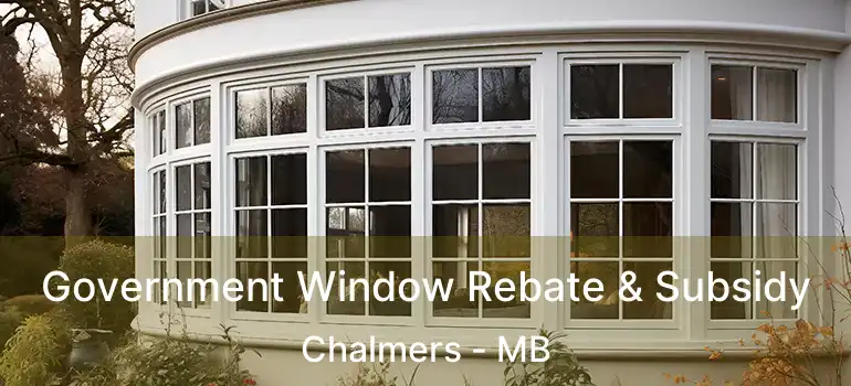  Government Window Rebate & Subsidy Chalmers - MB