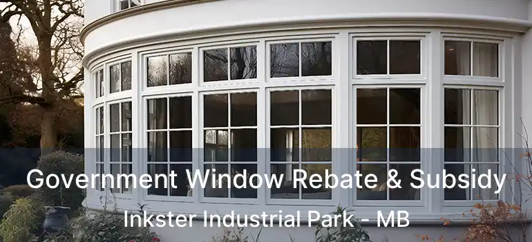  Government Window Rebate & Subsidy Inkster Industrial Park - MB