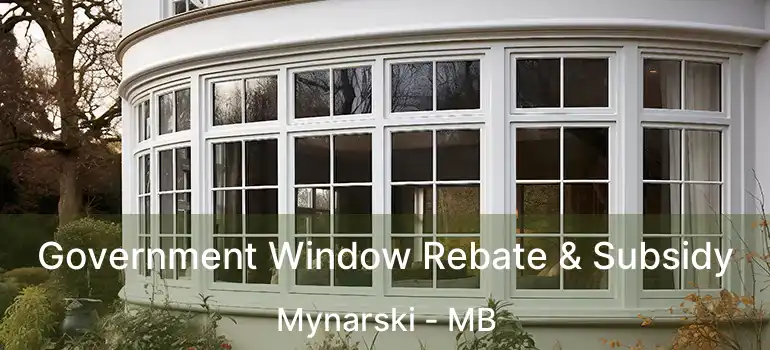  Government Window Rebate & Subsidy Mynarski - MB
