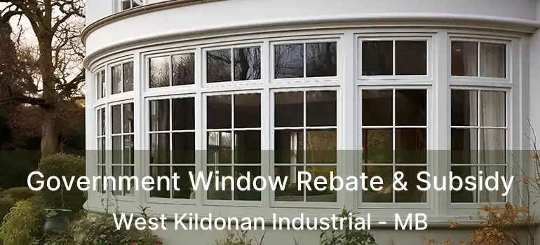  Government Window Rebate & Subsidy West Kildonan Industrial - MB