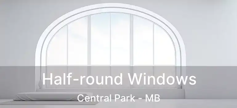  Half-round Windows Central Park - MB