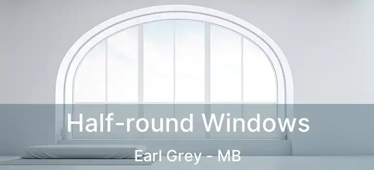  Half-round Windows Earl Grey - MB