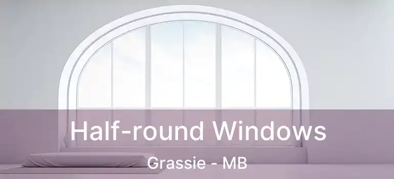  Half-round Windows Grassie - MB
